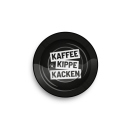 Aschenbecher "Kaffee Kippe Kacken" aus...