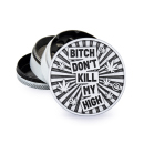 Grinder "Silver Bitch Dont Kill My...