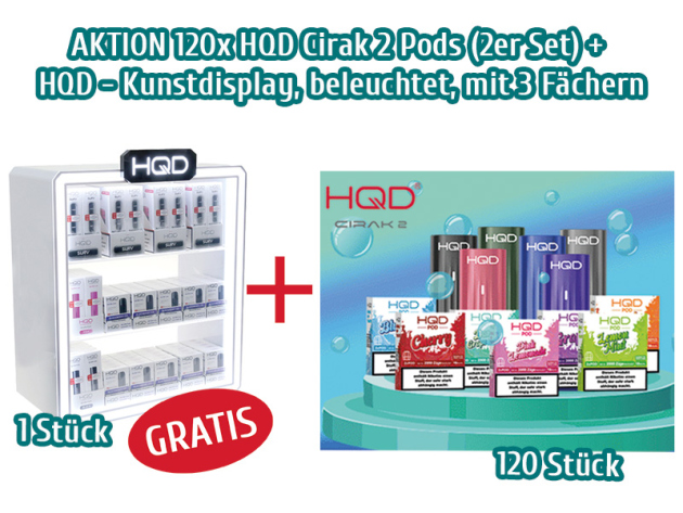 Aktion 120x HQD Cirak 2 (2er Set) mit Nikotin +  HQD - Kunstdisplay, beleuchtet, mit 3 Fächern GRATIS