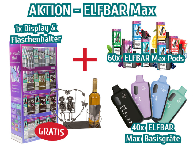 Aktion ELFBAR Max - 60x Pods & 40x Basisgeräte + Gratis Display & Flaschenhalter "Geliebte"